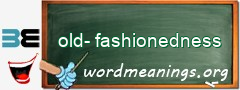 WordMeaning blackboard for old-fashionedness